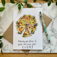 Load image into Gallery viewer, Anyway you slice it you’re the best dad EVER!