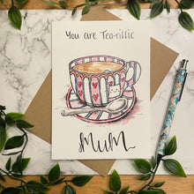 Load image into Gallery viewer, You’re a Tea-riffic Mum
