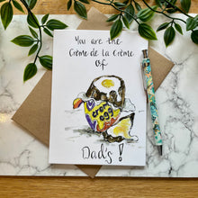 Load image into Gallery viewer, You are the Crème de la crème of dad’s!