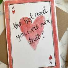 Load image into Gallery viewer, The best card you were ever dealt!