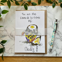 Load image into Gallery viewer, You are the Crème de la crème of dad’s!