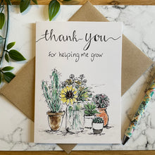 Load image into Gallery viewer, Thank You for helping me grow!