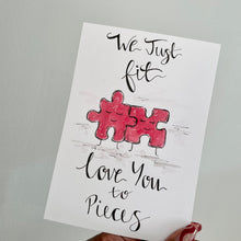 Load image into Gallery viewer, We Just Fit Together ~ Love You To Pieces!