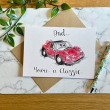 Load image into Gallery viewer, Dad You’re A Classic!