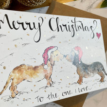 Load image into Gallery viewer, To the one I love - Dachshund Christmas Card