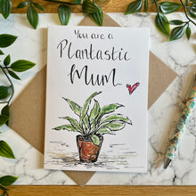 Load image into Gallery viewer, You are a Plantastic Mum