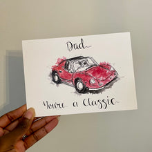 Load image into Gallery viewer, Dad You’re A Classic!