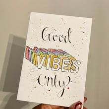 Load image into Gallery viewer, Good Vibes Only!