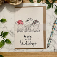 Load image into Gallery viewer, Gnome For The Holiday’s - Christmas Card