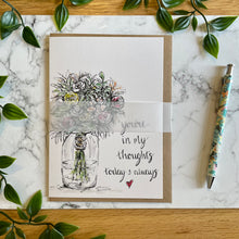 Load image into Gallery viewer, You’re in my thoughts today & always