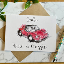 Load image into Gallery viewer, Dad You’re A Classic!