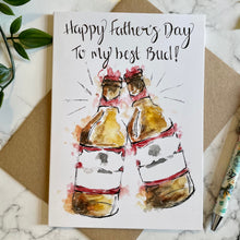 Load image into Gallery viewer, Happy Father’s Day to my best Bud!