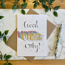 Load image into Gallery viewer, Good Vibes Only!