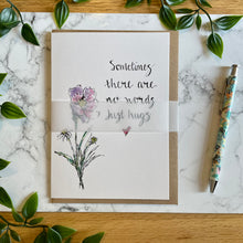 Load image into Gallery viewer, Sometimes there are no words just hugs