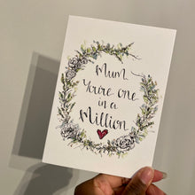 Load image into Gallery viewer, Mum You’re One In A Million!