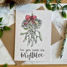 Load image into Gallery viewer, See you under the Mistletoe - Christmas Card