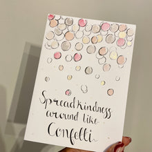 Load image into Gallery viewer, Spread kindness around like confetti!