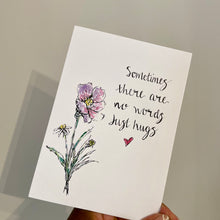 Load image into Gallery viewer, Sometimes there are no words just hugs