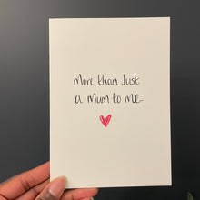 Load image into Gallery viewer, More than just a Mum to me
