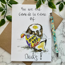 Load image into Gallery viewer, You are the Crème de la crème of dad’s!
