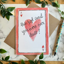 Load image into Gallery viewer, The best card you were ever dealt!

