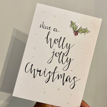 Load image into Gallery viewer, Have a holly jolly Christmas - Christmas Card
