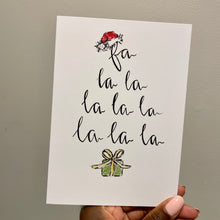 Load image into Gallery viewer, Fa La La La La La La La La - Christmas Card
