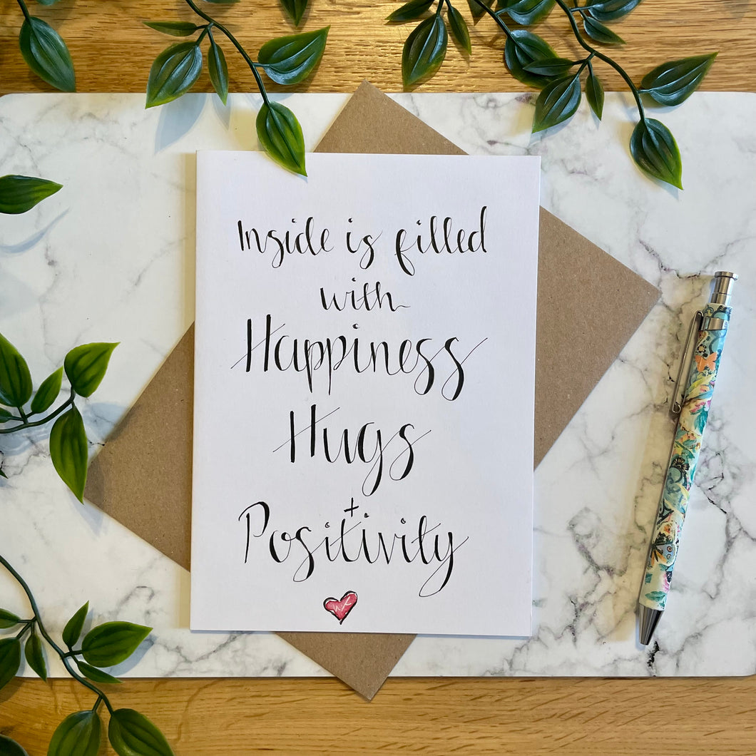 Inside is filled with happiness, hugs and positivity!