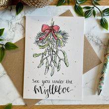 Load image into Gallery viewer, See you under the Mistletoe - Christmas Card
