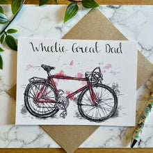 Load image into Gallery viewer, Wheelie Great Dad!
